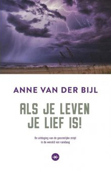Als je leven je lief is Anne van der Bijl